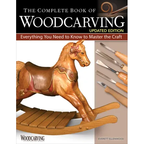 The Complete Book of Woodcarving, Updated Edition: Everything You Need to Know to Master the Craft