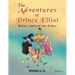The Adventures of Prince Elliot: Riding Through the Towns Book 1
