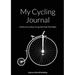 My Cycling Journal: A Diary For Cyclists To Log And Track Their Rides