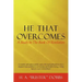 He That Overcomes: A Study in the Book of Revelation