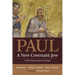 Paul, a New Covenant Jew: Rethinking Pauline Theology