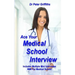 Ace Your Medical School Interview: Includes Multiple Mini Interviews MMI For Medical School