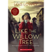 Like the Willow Tree (Dear America)