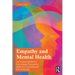 Empathy and Mental Health: An Integral Model for Developing Therapeutic Skills in Counseling and Psychotherapy