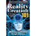 Reality Creation 101: Mastering Manifestation Through Awareness