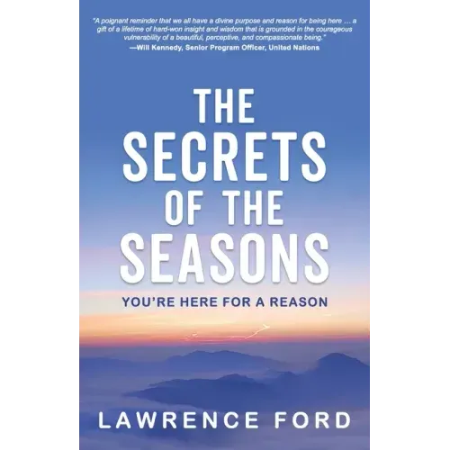 The Secrets of the Seasons: You're Here for a Reason