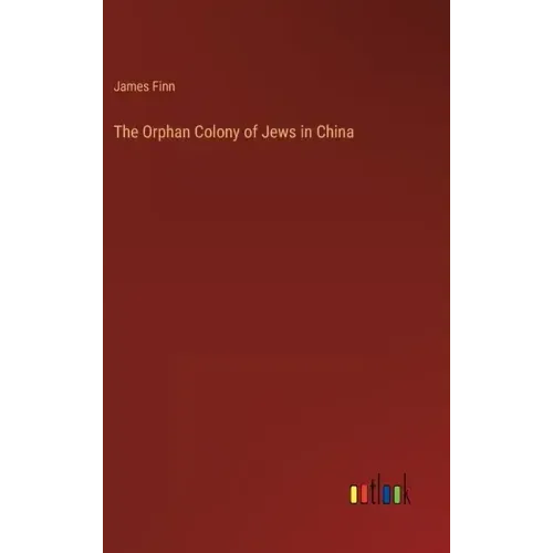 The Orphan Colony of Jews in China