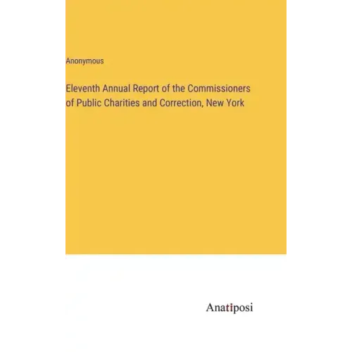 Eleventh Annual Report of the Commissioners of Public Charities and Correction, New York
