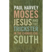 Moses, Jesus, and the Trickster in the Evangelical South