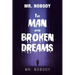 Mr. Nobody the Man with a Broken Dreams