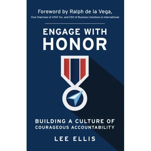 Engage with Honor: Building a Culture of Courageous Accountability