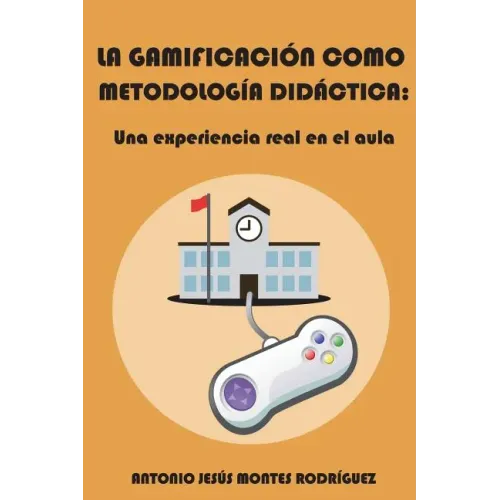 La gamificación como metodología didáctica: Una experiencia real en el aula