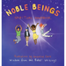 Noble Beings: Spiritual Handbook for Children (Of All Ages)