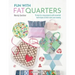 Fun with Fat Quarters: 15 Step-By-Step Projects with Essential Techniques to Kick-Start Your Sewing