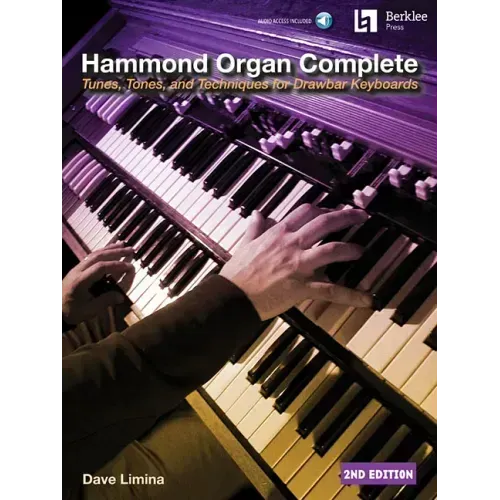 Hammond Organ Complete - 2nd Edition Tunes, Tones, and Techniques for Drawbar Keyboards - Book/Online Audio