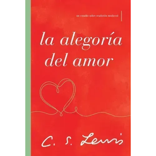 La Alegoría del Amor: Un Estudio Sobre Tradición Medieval