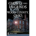 Ghosts and Legends of Wood County, Ohio