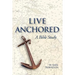 Live Anchored: A Bible Study
