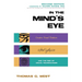 In the Mind's Eye: Creative Visual Thinkers, Gifted Dyslexics, and the Rise of Visual Technologies