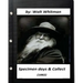 Specimen days & Collect (1882) by Walt Whitman (Original Classics)