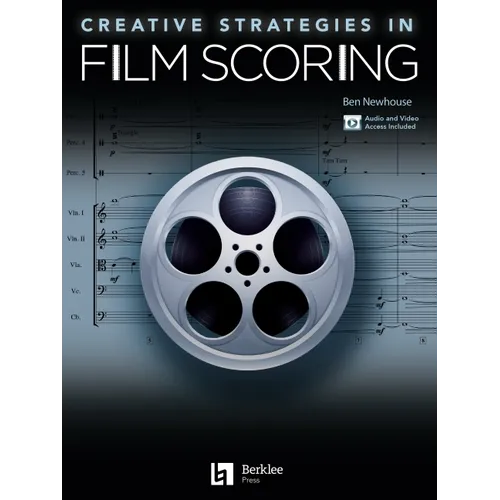 Creative Strategies in Film Scoring - Audio and Video Access Included
