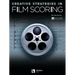 Creative Strategies in Film Scoring - Audio and Video Access Included