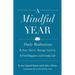 A Mindful Year: Daily Meditations: Reduce Stress, Manage Anxiety, and Find Happiness in Everyday Life