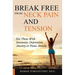 Break Free From Neck Pain and Tension: For Those With Insomnia, Depression, Anxiety or Panic Attacks
