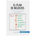 El plan de negocios: Cómo crear un plan óptimo para su empresa