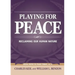Playing for Peace: Reclaiming Our Human Nature