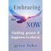 Embracing the Now: Finding Peace and Happiness in What Is