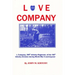 Love Company: L Company, 399th Infantry Regiment, of the 100th Infantry Division During World War II and Beyond