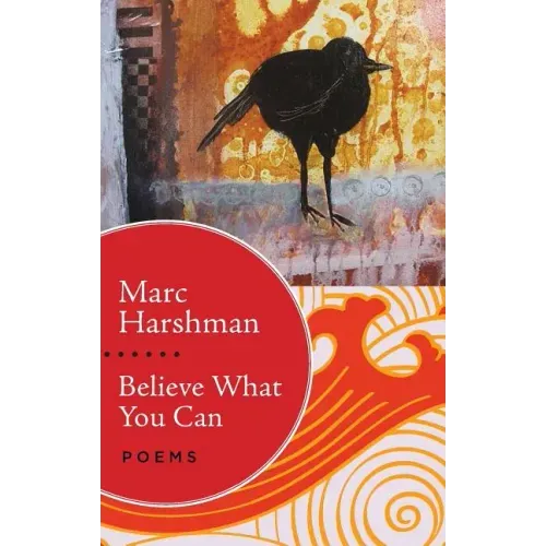 Believe What You Can: Poems