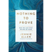 Nothing to Prove: Why We Can Stop Trying So Hard