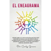 El Eneagrama: Aprende Sobre los 9 Tipos de Personalidad para Tener Relaciones Saludables. Una Guía Completa para la Autorrealización