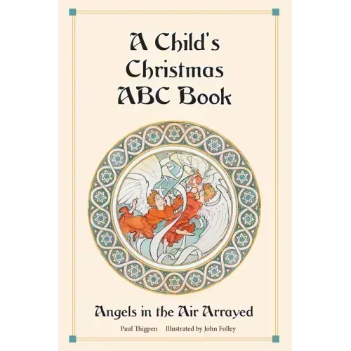A Child's Christmas ABC Book: Angels in the Air Arrayed