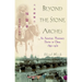 Beyond the Stone Arches: An American Missionary Doctor in China, 1892-1932