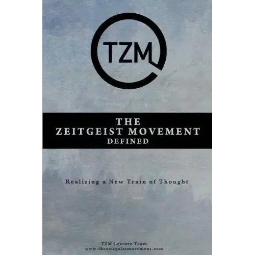 The Zeitgeist Movement Defined: Realizing a New Train of Thought