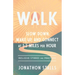 Walk: Slow Down, Wake Up, and Connect at 1-3 Miles Per Hour