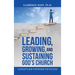 Leading, Growing, and Sustaining God's Church: Concepts and Strategies for Success