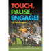 Touch, Pause, Engage!