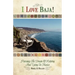 I Love Baja!: Pursuing The Dream of Retiring and Living in Mexico