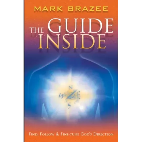 The Guide Inside: Find, Follow and Fine-Tune God's Direction