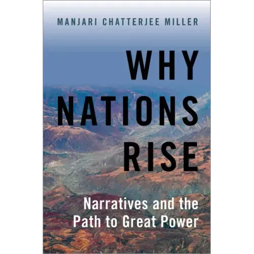 Why Nations Rise: Narratives and the Path to Great Power