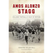 Amos Alonzo Stagg: College Football's Man in Motion