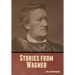 Stories from Wagner