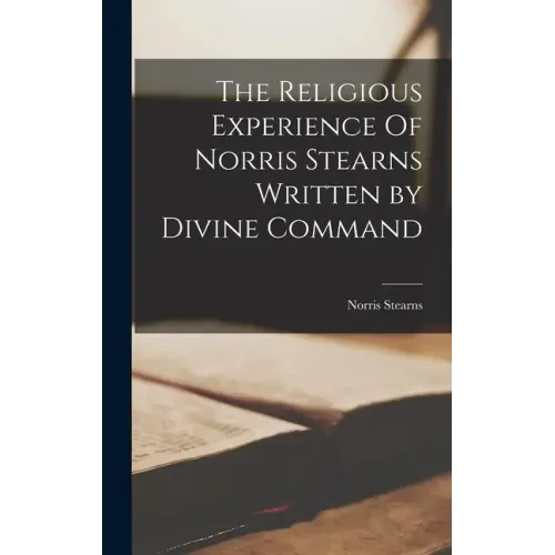 The Religious Experience Of Norris Stearns Written by Divine Command