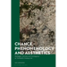 Chance, Phenomenology and Aesthetics: Heidegger, Derrida and Contingency in Twentieth Century Art
