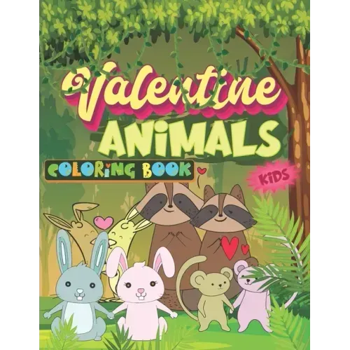Valentine Animals Coloring Book: Funny & Cute Valentine's day animal and pet couples/ partners Gift Idea with Hearts coloring images for kids, toddler