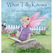 What Tilly Knows: A Pixie's Amazing Discovery: A Pixie's